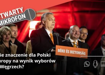 Jakie znaczenie dla Polski i Europy na wynik wyborów na Węgrzech? Radio Zachód - Lubuskie