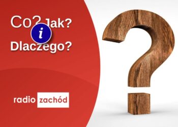 Co, jak i dlaczego 29.03.2022 Radio Zachód - Lubuskie