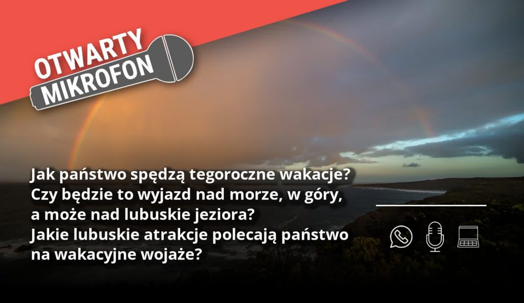 Jak państwo spędzą tegoroczne wakacje? Czy będzie to wyjazd nad morze, w góry, a może nad lubuskie jeziora? Jakie lubuskie atrakcje polecają państwo na wakacyjne wojaże? Radio Zachód - Lubuskie