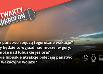 Jak państwo spędzą tegoroczne wakacje? Czy będzie to wyjazd nad morze, w góry, a może nad lubuskie jeziora? Jakie lubuskie atrakcje polecają państwo na wakacyjne wojaże? Radio Zachód - Lubuskie