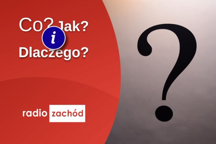 Co, jak i dlaczego 04.01.2023 Radio Zachód - Lubuskie