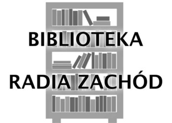 Biblioteka Radia Zachód Radio Zachód - Lubuskie