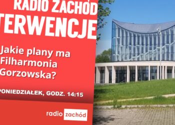 Jakie plany ma Filharmonia Gorzowska? Radio Zachód - Lubuskie