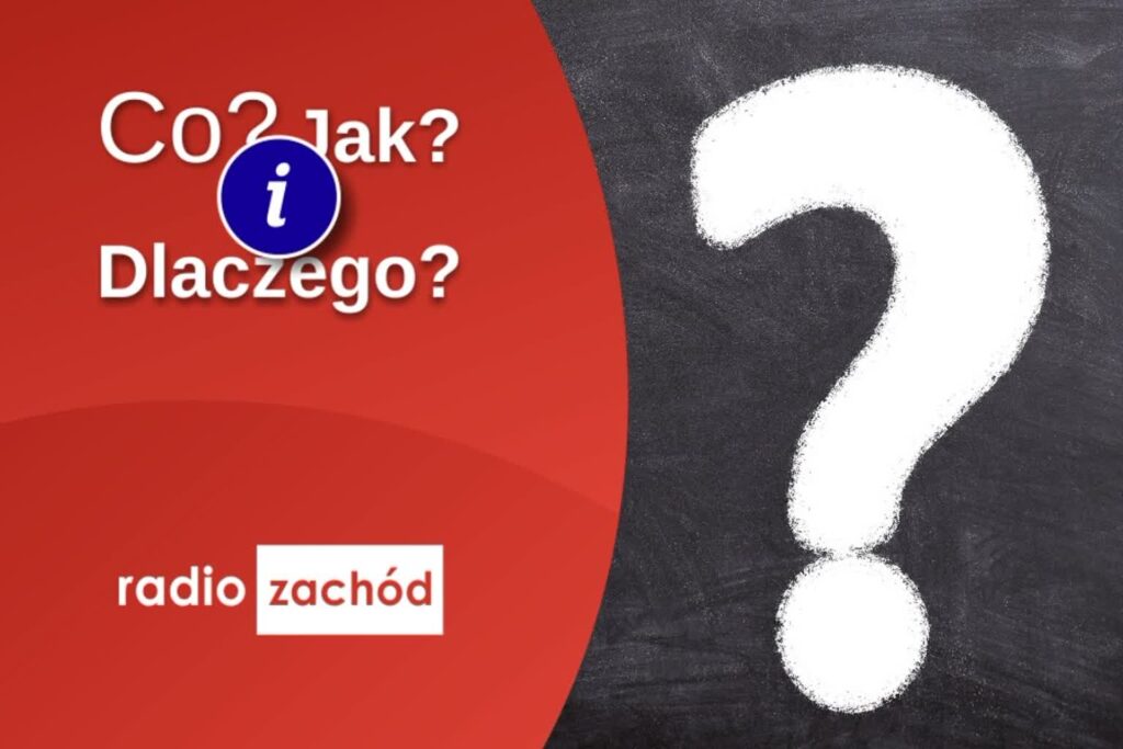 Co, jak i dlaczego 15.09.2023 Radio Zachód - Lubuskie