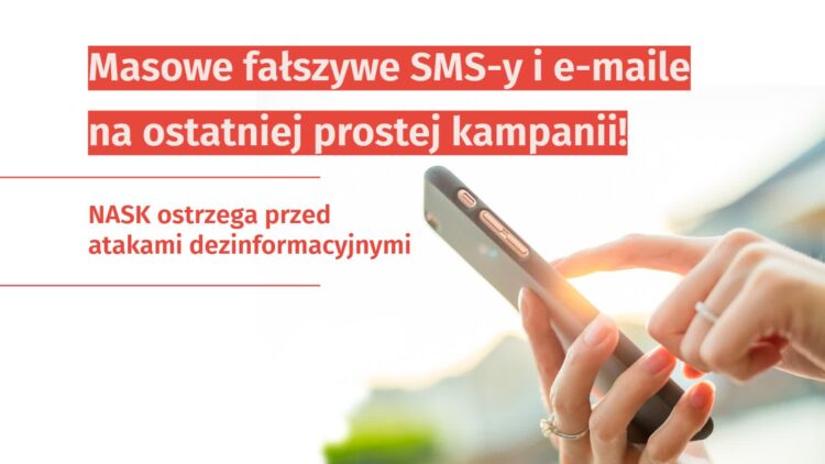 Masowe fałszywe SMS-y i e-maile na ostatniej prostej kampanii! NASK ostrzega przed atakami dezinformacyjnymi Radio Zachód - Lubuskie