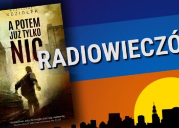 A potem już tylko nic Radio Zachód - Lubuskie