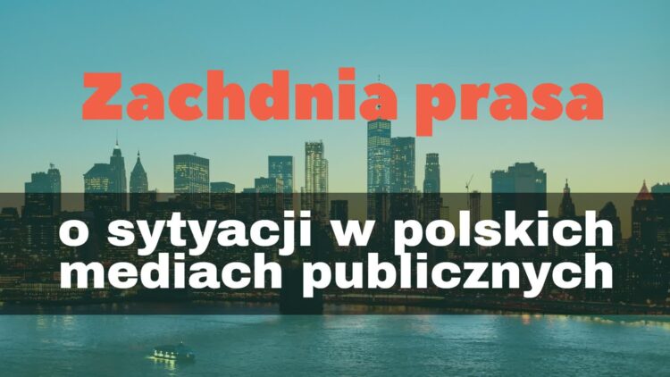 Zachodnia prasa komentuje sytuację w polskich mediach publicznych Radio Zachód - Lubuskie