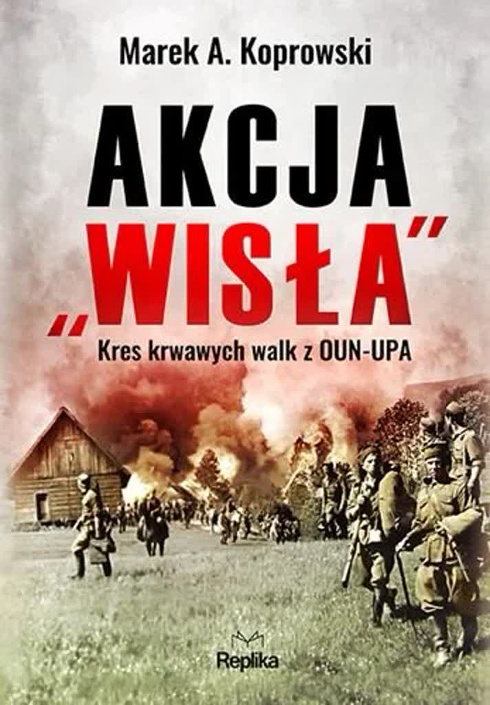 Akcja "Wisła" 10 akcja-wisla-kres-krwawych-walk-z-oun-upa-b-iext139989321.webp