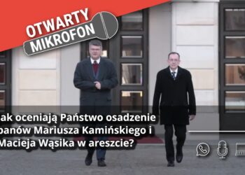 Jak oceniają Państwo osadzenie panów Mariusza Kamińskiego i Macieja Wąsika w areszcie? Radio Zachód - Lubuskie