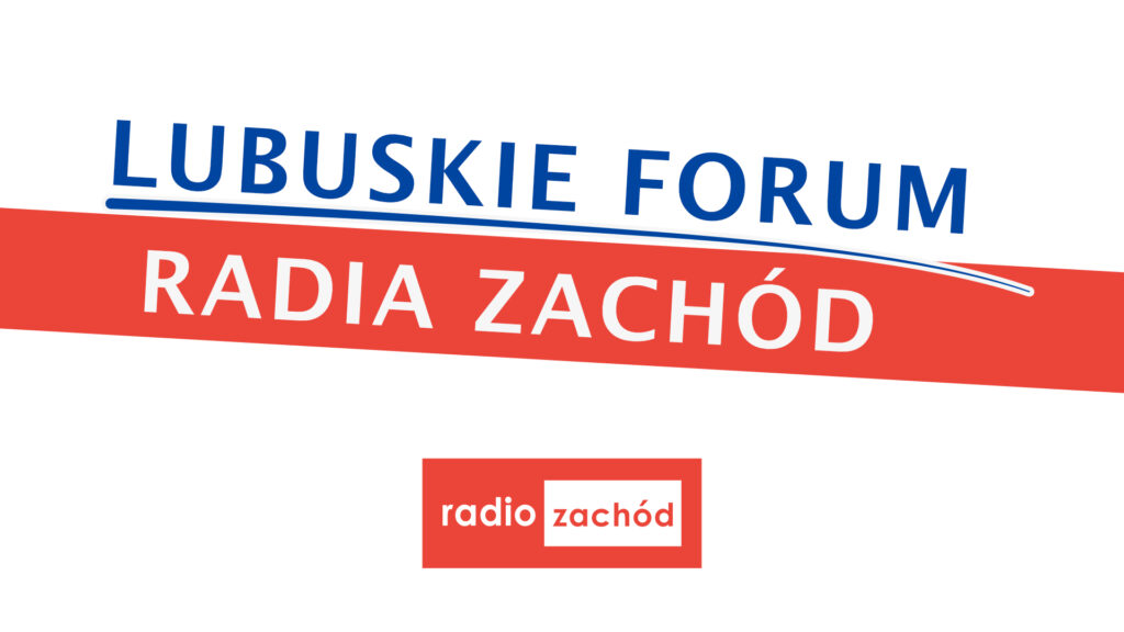 Lubuskie Forum Radia Zachód 04.05.2024 Radio Zachód - Lubuskie