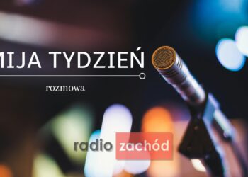 Mija tydzień - rozmowa 22.06.2024 Sebastian Ciemnoczołowski Radio Zachód - Lubuskie