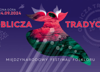 W środę w Zielonej Górze rozpoczęcie Festiwalu Folkloru Radio Zachód - Lubuskie