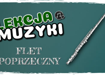 Lekcja Muzyki: Flet poprzeczny Radio Zachód - Lubuskie