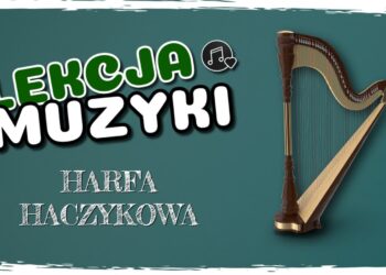 Lekcja Muzyki: Harfa haczykowa Radio Zachód - Lubuskie