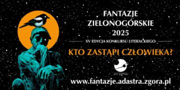 Kto zastąpi człowieka? Trwa XV edycja „Fantazji Zielonogórskich” Radio Zachód - Lubuskie