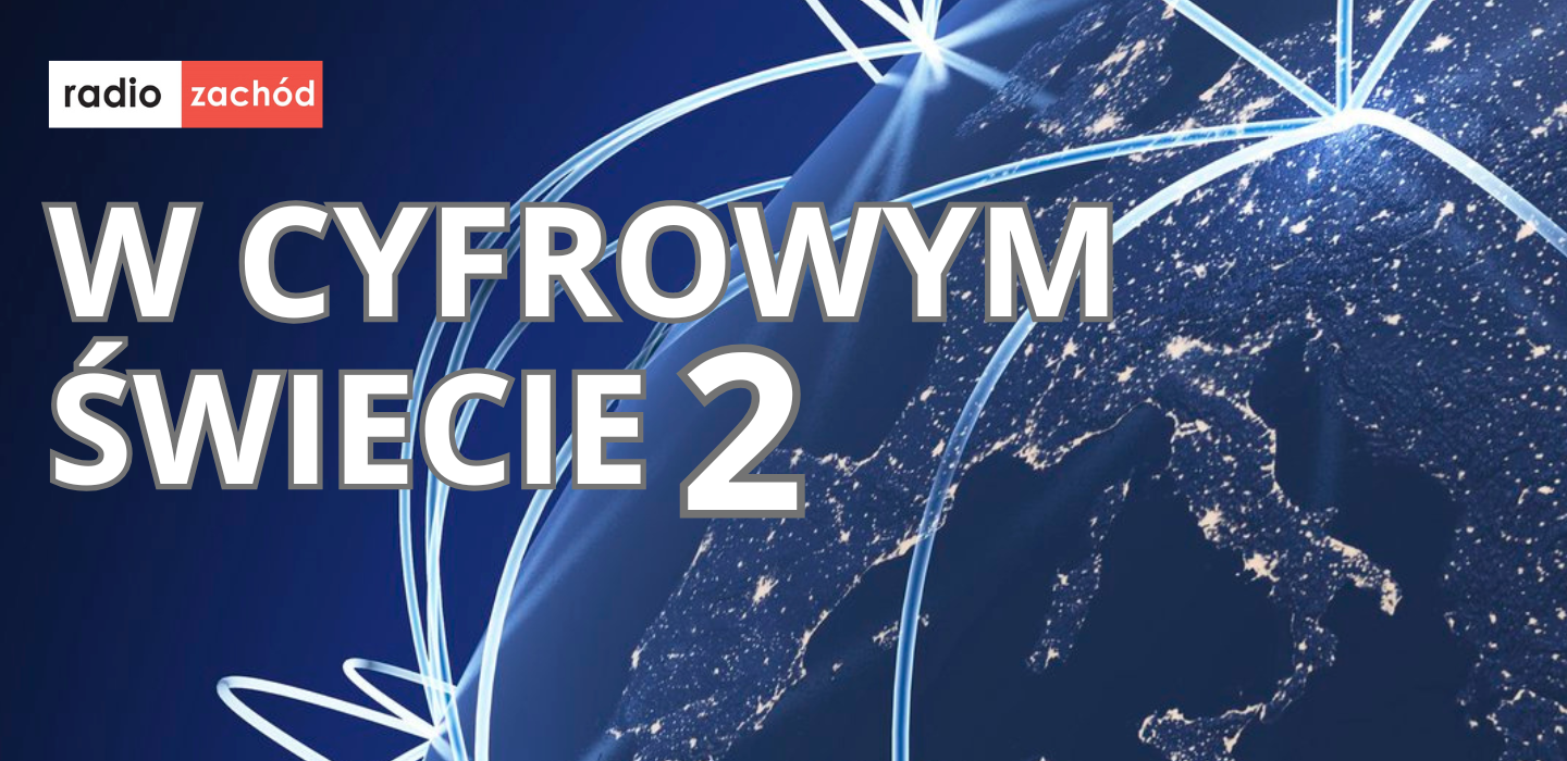 w cyfrowym swiecie 2 W cyfrowym świecie 2 Radio Zachód - Lubuskie