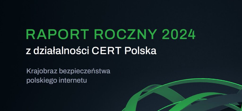 Cyberprzezorny - raport CERT 2024 cert.pl