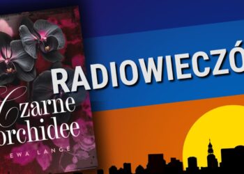 Czarne Orchidee Radio Zachód - Lubuskie