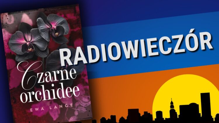 Czarne Orchidee 9 Czarne Orchidee Radio Zachód - Lubuskie