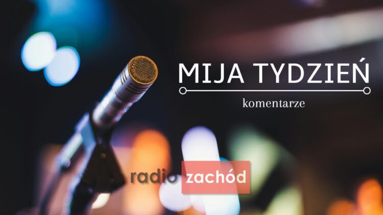 Mija Tydzień 27.09.2025 Komentarz dr Piotr Pochyły Radio Zachód - Lubuskie