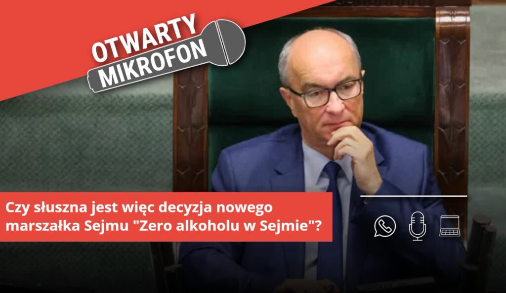Czy słuszna jest więc decyzja nowego marszałka Sejmu "Zero alkoholu w Sejmie"? Radio Zachód - Lubuskie