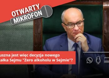 Czy słuszna jest więc decyzja nowego marszałka Sejmu "Zero alkoholu w Sejmie"? Radio Zachód - Lubuskie