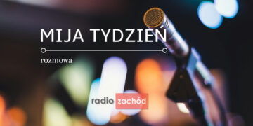 Mija tydzień - rozmowa 06.12.2025 Marek Cebula Radio Zachód - Lubuskie