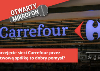Czy przejęcie sieci Carrefour przez państwową spółkę to dobry pomysł? Radio Zachód - Lubuskie