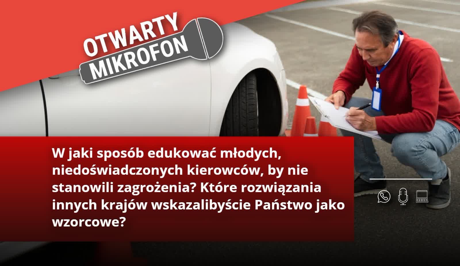 W jaki sposób edukować młodych, niedoświadczonych kierowców, by nie stanowili zagrożenia? Które rozwiązania innych państw wskazalibyście Państwo jako wzorcowe? 
