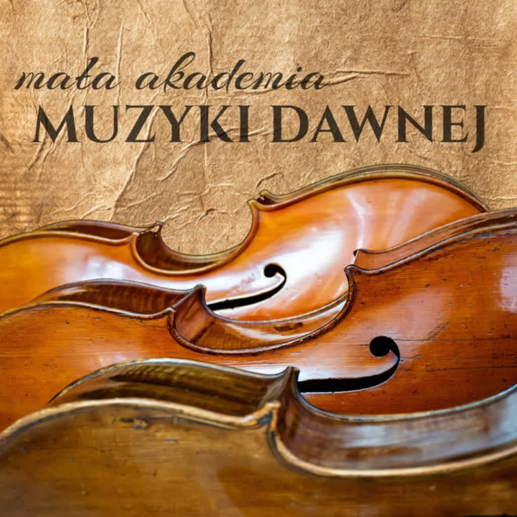 Mała Akademia Muzyki Dawnej – „Historia muzyki według rajskiej receptury”